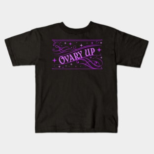 Ovary Up! Kids T-Shirt